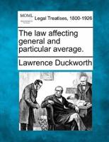 The Law Affecting General and Particular Average.