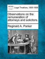 Observations on the Remuneration of Attorneys and Solicitors.