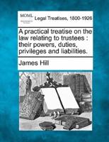 A Practical Treatise on the Law Relating to Trustees