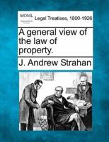 A General View of the Law of Property.