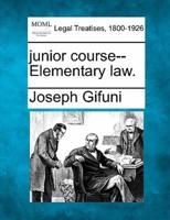 Junior Course--Elementary Law.