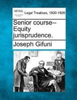 Senior Course--Equity Jurisprudence.