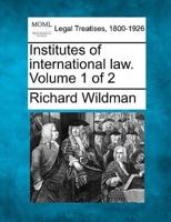 Institutes of International Law. Volume 1 of 2