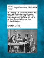An Essay on Judicial Power and Unconstitutional Legislation