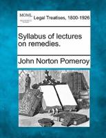 Syllabus of Lectures on Remedies.