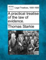 A Practical Treatise of the Law of Evidence.