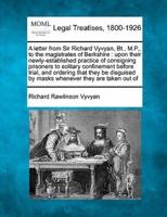 A Letter from Sir Richard Vyvyan, Bt., M.P., to the Magistrates of Berkshire