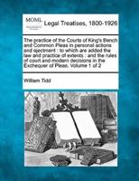 The Practice of the Courts of King's Bench and Common Pleas in Personal Actions and Ejectment