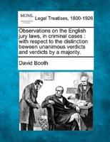Observations on the English Jury Laws, in Criminal Cases