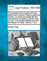 The Practice of the Courts of King's Bench and Common Pleas in Personal Actions