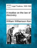 A Treatise on the Law of Discovery.