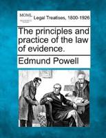 The Principles and Practice of the Law of Evidence.