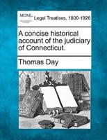 A Concise Historical Account of the Judiciary of Connecticut.