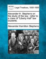Alexander H. Stephens on the Study of the Law