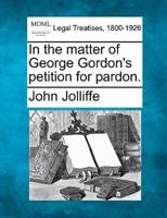 In the Matter of George Gordon's Petition for Pardon.