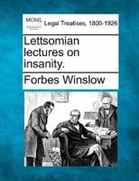 Lettsomian Lectures on Insanity.