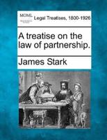 A Treatise on the Law of Partnership.