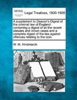 A Supplement to Deacon's Digest of the Criminal Law of England