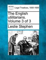 The English Utilitarians. Volume 3 of 3