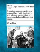 A Treatise on Presumptions of Law and Fact