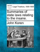 Summaries of State Laws Relating to the Insane.