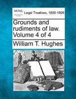 Grounds and Rudiments of Law. Volume 4 of 4