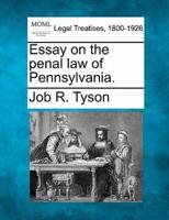 Essay on the Penal Law of Pennsylvania.