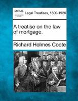 A Treatise on the Law of Mortgage.