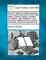 Monroe's Digest of Standard Decisions of the Courts of Last Resort of the United States, Canada, England, Scotland and Ireland