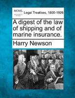 A Digest of the Law of Shipping and of Marine Insurance.