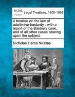 A Treatise on the Law of Adulterine Bastardy