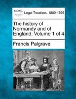 The History of Normandy and of England. Volume 1 of 4