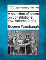 A Selection of Cases on Constitutional Law. Volume 2 of 4