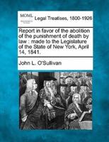 Report in Favor of the Abolition of the Punishment of Death by Law