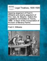 Opening Argument of Fred H. Williams and Closing Argument of Hon. Geo. M. Stearns