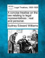 A Concise Treatise on the Law Relating to Legal Representatives