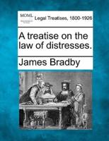 A Treatise on the Law of Distresses.