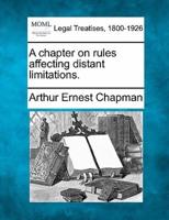 A Chapter on Rules Affecting Distant Limitations.