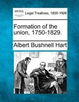 Formation of the Union, 1750-1829.