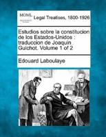 Estudios Sobre La Constitucion De Los Estados-Unidos