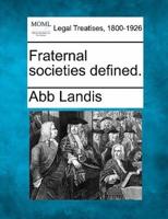 Fraternal Societies Defined.