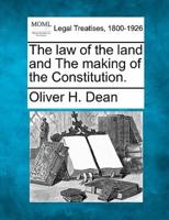 The Law of the Land and the Making of the Constitution.