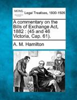 A Commentary on the Bills of Exchange ACT, 1882