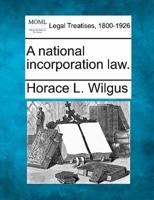 A National Incorporation Law.