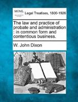 The Law and Practice of Probate and Administration