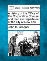 A History of the Office of the Corporation Counsel and the Law Department of the City of New York.