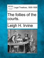 The Follies of the Courts.