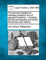 The Law and Practice of Licensing Sessions and of Appeals Therefrom