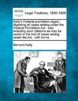 Kelly's Federal Prohibition Digest