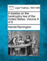 A Treatise on the Bankruptcy Law of the United States. Volume 9 of 9